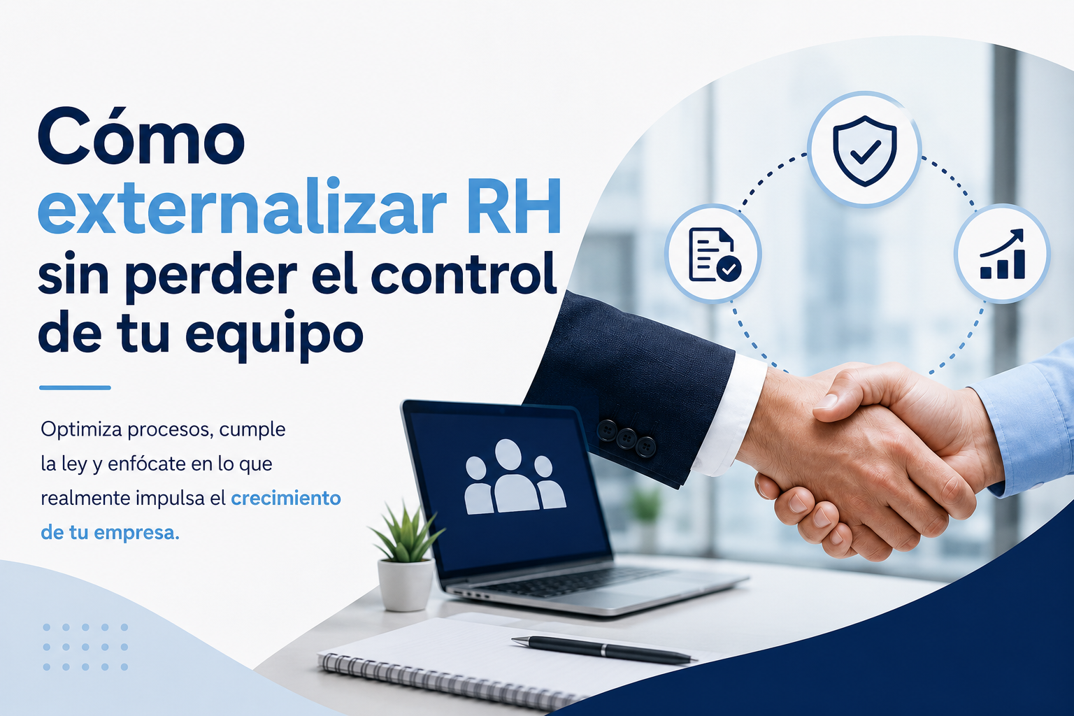 Estrategias corporativas para saber cómo externalizar RH de forma segura manteniendo el liderazgo y el control interno de los equipos.